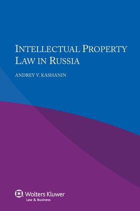 Kashanin |  Intellectual Property Law in Russia | Buch |  Sack Fachmedien