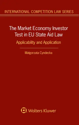 Cyndecka |  The Market Economy Investor Test in Eu State Aid Law: Applicability and Application | Buch |  Sack Fachmedien