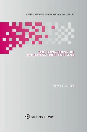 Gerbay | The Functions of Arbitral Institutions | Buch | 978-90-411-6217-5 | sack.de