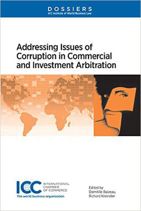 Baizeau / Kreindler |  Addressing Issues of Corruption in Commercial and Investment Arbitration | Buch |  Sack Fachmedien