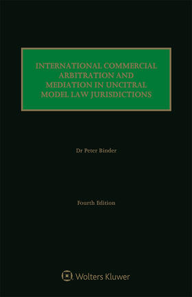 Binder |  International Commercial Arbitration and Mediation in Uncitral Model Law Jurisdictions | Buch |  Sack Fachmedien