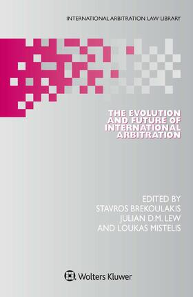 Brekoulakis / Lew / Mistelis |  The Evolution and Future of International Arbitration | Buch |  Sack Fachmedien