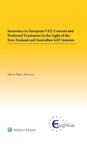 Papis-Almansa |  Insurance in European Vat: Current and Preferred Treatment in the Light of the New Zealand and Australian Gst Systems | Buch |  Sack Fachmedien