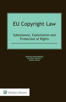 Rosenmeier / Szkalej / Wolk |  Eu Copyright Law: Subsistence, Exploitation and Protection of Rights | Buch |  Sack Fachmedien