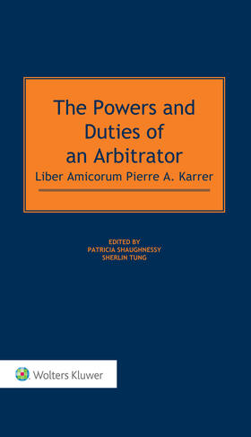 Shaughnessy / Tung |  The Powers and Duties of an Arbitrator: Liber Amicorum Pierre A. Karrer | Buch |  Sack Fachmedien