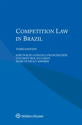 Franceschini / Gaban / Amorim |  Competition Law in Brazil | Buch |  Sack Fachmedien