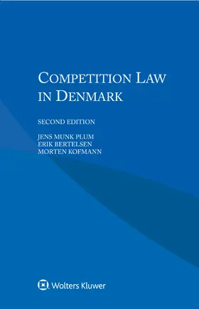 Plum / Bertelsen / Kofmann |  Competition Law in Denmark | Buch |  Sack Fachmedien