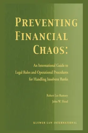 Ramsey / Head |  Preventing Financial Chaos: An International Guide to Legal Rules and Operational Procedures for Handling Insolvent Banks: An International Guide to L | Buch |  Sack Fachmedien