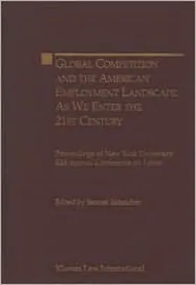 Estreicher |  Global Competition and the American Landscape - as We Enter the 21st Century, New York University 52nd Conference on Labor | Buch |  Sack Fachmedien