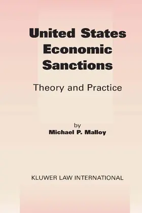 Malloy |  United States Economic Sanctions: Theory and Practice | Buch |  Sack Fachmedien