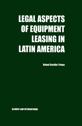 Castillo-Triana / Triana |  Legal Aspects of Equipment Leasing in Latin America: A Financial Tool for Business in Latin America | Buch |  Sack Fachmedien