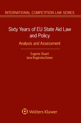 Stuart / Roginska-Green |  Sixty Years of Eu State Aid Law and Policy: Analysis and Assessment | Buch |  Sack Fachmedien