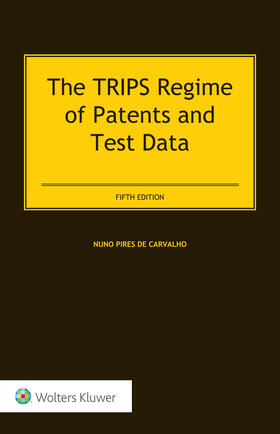 Pires de Carvalho | The TRIPS Regime of Patents and Test Data | Buch | 978-90-411-8871-7 | sack.de