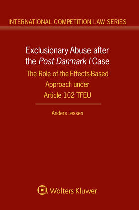 Jessen |  Exclusionary Abuse After the Post Danmark I Case: The Role of the Effects-Based Approach Under Article 102 Tfeu | Buch |  Sack Fachmedien