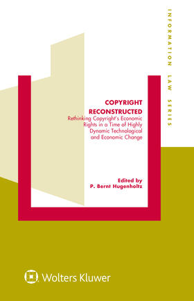 Hugenholtz |  Copyright Reconstructed: Rethinking Copyright's Economic Rights in a Time of Highly Dynamic Technological and Economic Change | Buch |  Sack Fachmedien