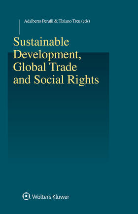 Perulli / Treu | Sustainable Development, Global Trade and Social Rights | Buch | 978-90-411-9235-6 | sack.de
