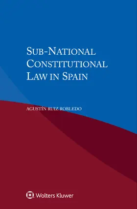 Ruiz Robledo |  Sub-National Constitutional Law in Spain | Buch |  Sack Fachmedien