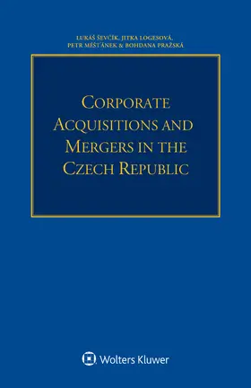 Ševcík / Logesova / Mestanek |  Corporate Acquisitions and Mergers in the Czech Republic | Buch |  Sack Fachmedien