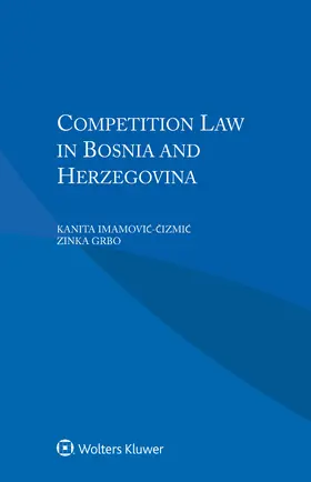 Grbo / Imamovic-Cizmic |  Competition Law in Bosnia and Herzegovina | Buch |  Sack Fachmedien