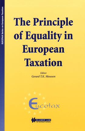 Meussen |  The Principle of Equality in European Taxation: The Principle of Equality in European Taxation | Buch |  Sack Fachmedien