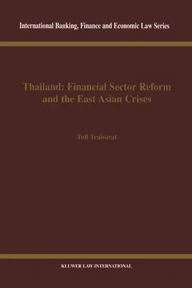 Traisorat / Traisaorat |  Thailand: Financial Sector Reform and the East Asian Crises: Financial Sector Reform and the East Asian Crises | Buch |  Sack Fachmedien