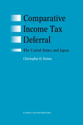 Hanna |  Comparative Income Tax Deferral: The United States and Japan: The United States and Japan | Buch |  Sack Fachmedien