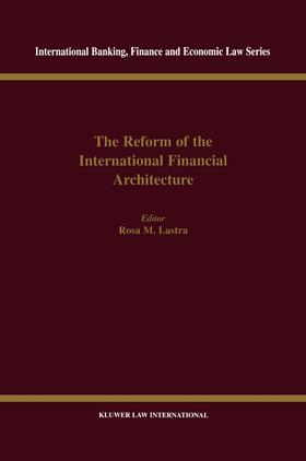 Lastra |  The Reform of the International Financial Architecture | Buch |  Sack Fachmedien