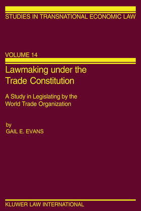 Evans |  Lawmaking Under the Trade Constitution, a Study in Legislating by the World Trade Organization | Buch |  Sack Fachmedien