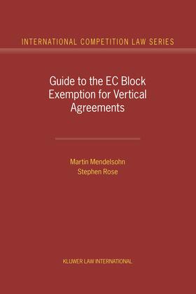 Mendelsohn / Rose |  Guide to the Eu Block Exemption for Vertical Agreements | Buch |  Sack Fachmedien