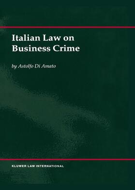 Di Amato / Amato |  Italian Law on Business Crime | Buch |  Sack Fachmedien