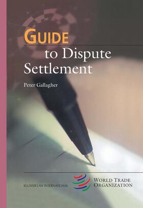 Gallagher |  Guide to Dispute Settlement | Buch |  Sack Fachmedien