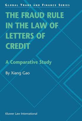  The Fraud Rule in the Law of Letters of Credit: A Comparative Study: A Comparative Study | Buch |  Sack Fachmedien