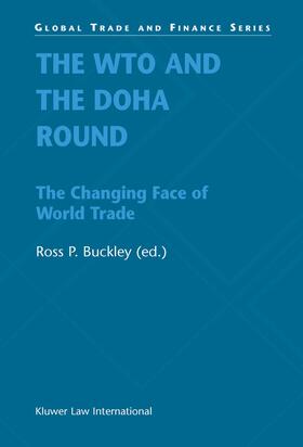 Buckley | The Wto and the Doha Round: The Changing Face of World Trade | Buch | 978-90-411-9947-8 | sack.de