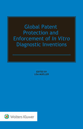 Mueller |  Global Patent Protection and Enforcement of In Vitro Diagnostic Inventions | Buch |  Sack Fachmedien