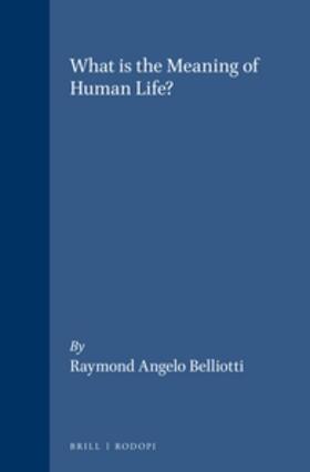 Belliotti | What is the Meaning of Human Life? | Buch | 978-90-420-1296-7 | sack.de