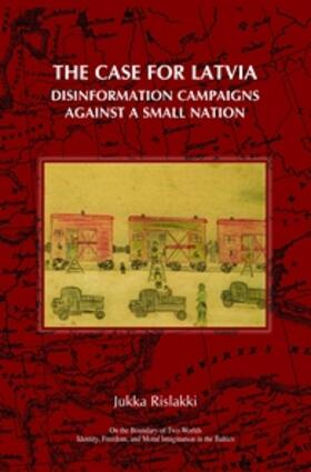 The Case for Latvia: Disinformation Campaigns Against a Small Nation | Buch | 978-90-420-2424-3 | sack.de