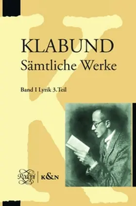  Klabund: Sämtliche Werke, Band I: Lyrik, Dritter Teil | Buch |  Sack Fachmedien