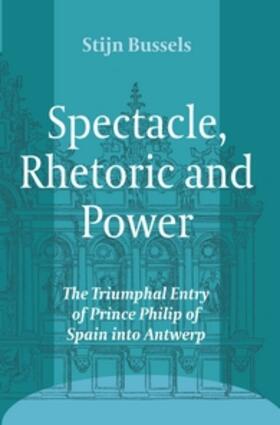 SPECTACLE RHETORIC & POWER | Buch | 978-90-420-3471-6 | sack.de