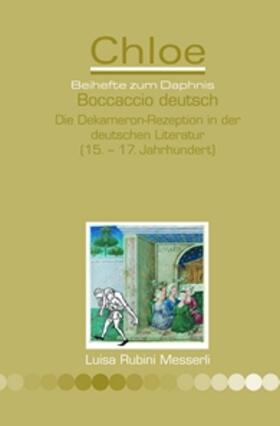 Rubini Messerli |  Boccaccio Deutsch: Die Dekameron-Rezeption in Der Deutschen Literatur (15. 17. Jahrhundert) | Buch |  Sack Fachmedien