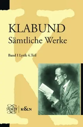 Klabund: Sämtliche Werke, Band I: Lyrik, Vierter Teil | Buch | 978-90-420-3561-4 | sack.de