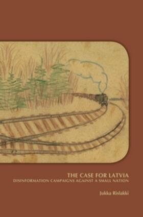 Rislakki | The Case for Latvia. Disinformation Campaigns Against a Small Nation | Buch | 978-90-420-3877-6 | sack.de