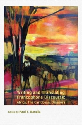 Bandia | Writing and Translating Francophone Discourse | Buch | 978-90-420-3894-3 | sack.de