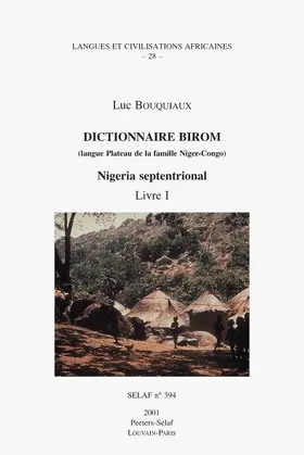 Bouquiaux |  Dictionnaire Birom (Langue Plateau de la Famille Niger-Congo). Nigeria Septentrional. Livre I | Buch |  Sack Fachmedien