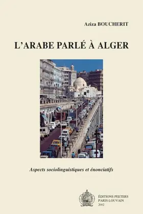 Boucherit |  L'Arabe Parle En Alger: Aspects Sociolinguistiques Et Enonciatifs | Buch |  Sack Fachmedien