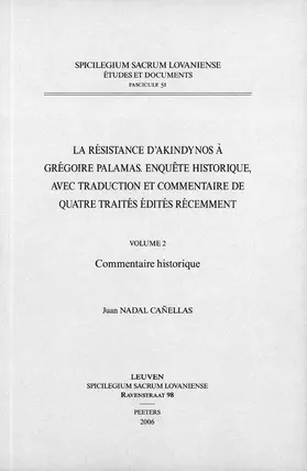 Nadal Canellas |  La Resistance d'Akindynos a Gregoire Palamas. Enquete Historique, Avec Traduction Et Commentaire de Quatre Traites Edites Recemment. Volume II: Commen | Buch |  Sack Fachmedien