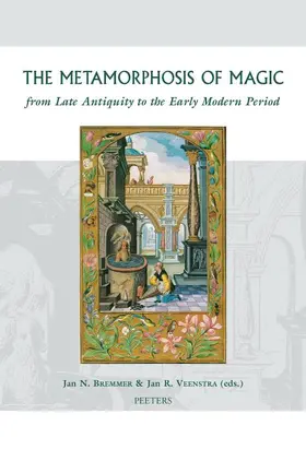 Bremmer / Veenstra |  The Metamorphosis of Magic from Late Antiquity to the Early Modern Period | Buch |  Sack Fachmedien