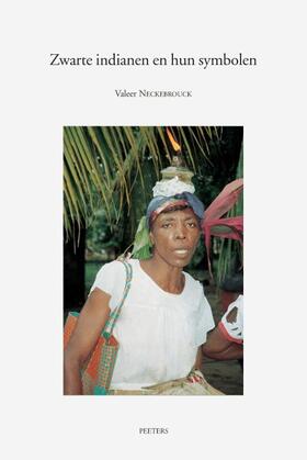 Neckebrouck |  Zwarte Indianen En Hun Symbolen: Het Magisch-Religieuze Systeem Van de Garifuna Van de Baai Van Tela, Honduras | Buch |  Sack Fachmedien