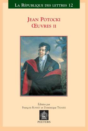 Rosset / Triaire |  Jean Potocki - Oeuvres II: Voyage a Astrakan Et Sur La Ligne de Caucase - Memoire Sur l'Ambassade En Chine - Objets de Recherche - Sophio-Polis | Buch |  Sack Fachmedien