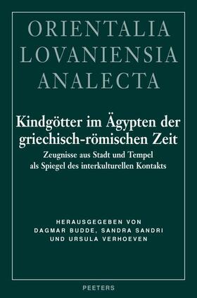 Budde / Sandri / Verhoeven |  Kindgotter Im Agypten Der Griechisch-Romischen Zeit: Zeugnisse Aus Stadt Und Tempel ALS Spiegel Des Interkulturellen Kontakts | Buch |  Sack Fachmedien