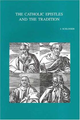 Schlosser |  The Catholic Epistles and the Tradition | Buch |  Sack Fachmedien